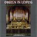 Orgeln Bohme/Schrammek/Krummacher/Audersch - Orgeln In Leipzig