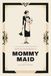 How to Stop Being A Mommy Maid: Teaching Responsibility Without Nagging, Shame or Constant Conflict