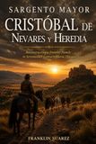 Sargento Mayor Cristóbal de Nevares y Heredia: Reconstructing a Frontier Family in Seventeenth Century Nueva Vizcaya
