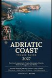 ADRIATIC COAST TRAVEL GUIDE 2027