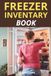 Freezer Inventory Book: Track What's in Your Freezer, Reduce Food Waste & Save Money | 100 Pages Log Book with Meat, Fish, Vegetables, Fruit & ... List, Defrost Reminder & Restock Checklist