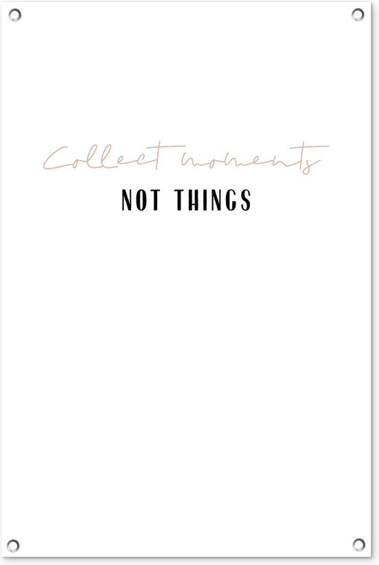 GreatGardenPosters Tuinposter - Collect moments not things - 60x90 cm - Outdoor Poster