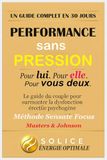 Performance Sans Pression: Retrouver une relation sereine, ensemble, guide complet en 30 jours