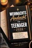 Weihnachtsandacht für Teenager 2026: Eine 25-tägige Reise, um Selbstvertrauen aufzubauen, Sinn zu finden und im Glauben zu wachsen.