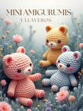 Miniamigurumis Icecat Miniamigurumis y llaveros: Guía practica para cerrar tus amigurumis de forma prolija
