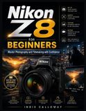 Nikon Z8 User Guide for Beginners
