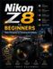 Nikon Z8 User Guide for Beginners