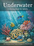 Underwater Coloring Book for Adults: Stress Relief & Relaxation with 50 Beautiful Ocean Scenes: Detailed Coral Reefs, Tropical Fish, Sea Creatures and ... Designs for Mindfulness and Anxiety Relief