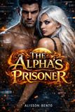 The Savage Hearts The Alpha's Prisoner Paperback