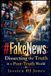 #FakeNews: Independently Published #FakeNews: Dissecting the Truth in a Post-Truth World: Navigating Myths and Misinformation Online