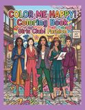 Color Me Happy! Girls Club! Fashion: Aesthetic Streetwear, Trendy Outfits, Wardrobe Essentials Coloring Book