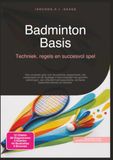 Badminton Basis: Techniek, regels en succesvol spel