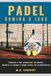 Padel Domina o jogo: Liberta o teu potencial no padel, domina o campo e joga como um profissional