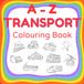 A - Z Transport Colouring Book