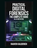 Practical Digital Forensics: The Complete Guide (All-in-One Edition)