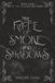 The Fate of Smoke and Shadows