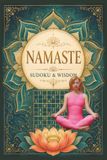 Namaste Sudoku and Wisdom: Mindful Number Puzzles with Buddhist Wisdom for Relaxation, Focus, and Inner Peace | 6x9 inches, 111 pages | with instructions