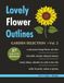 Lovely GARDEN SELECTION Lovely Flower Outlines – Vol. 2: Relaxing Floral Coloring Pages for Adults and Teens