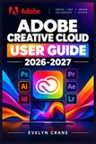 Adobe Creative Cloud User Guide 2026-2027