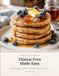 Gluten-Free Made Easy: 25 All-American Comfort Food Favorites, Made Safe & Delicious