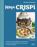 Ninja Crispi: 70 recettes équilibrées et gourmandes
