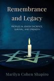 Remembrance Three Scoops Press Remembrance and Legacy: Profiles in Jewish Sacrifice, Survival, and Strength Paperback