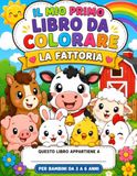 IL MIO PRIMO LIBRO DA COLORARE - LA FATTORIA