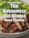 Three Kitchens: Thai, Vietnamese, and Filipino Home Cooking: Authentic Recipes and Techniques for Southeast Asian Home Cooks