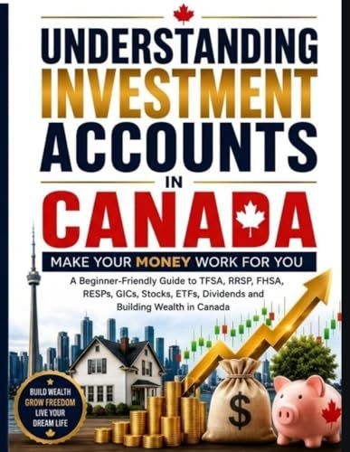 Understandin Investment Accounts In Canada: Make your money work for you