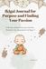 Ikigai Journal for Purpose and Finding Your Passion: A 30-Day Guided Discovery Practice Rooted in the Japanese Art of Ikigai