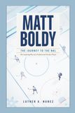 MATT BOLDY: The Journey to the NHL The Inspiring Rise of a Professional Hockey Player