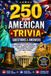 250 Fun American Trivia Questions & Answers
