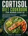 CORTISOL DIET COOKBOOK FOR WOMEN OVER 50