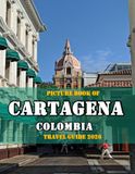 CARTAGENA COLOMBIA: Cool Pictures That Create an Idea for You About an Amazing Area, Buildings style, Cultural Religious ... All Travels, Hiking and Pictures Lovers