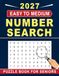 2027 Easy to Medium Number Search Puzzle Book For Seniors: A Fun and Relaxing Collection with Large Print for Easy Reading