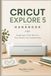 CRICUT EXPLORE 5 HANDBOOK: Design Space, Print Then Cut, Vinyl, Stickers, and Troubleshooting