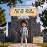 Perry Bol Think Like a Brain!: The Brainy Bunch- Perry the Parietal & The Body Map Bash