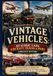 Vintage Vehicles: 60 Iconic Cars, Aircraft, Trains & More Through History