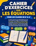 Cahier d'Exercices sur les Équations Mathématiques pour les Classes de la 6e à la 3e