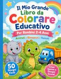 Il Mio Primo Grande Libro da Colorare per Bambini 2-4 Anni