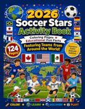 2026 Soccer Stars Activity Book: Coloring Pages + Educational Fun Facts Featuring Teams from Around the World!