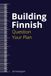 Building Finnish: Question Your Plan