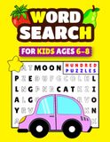 Word Search for Kids Ages 6-8: 100 Fun & Educational Word Search Puzzles to Boost Vocabulary, Spelling, and Focus