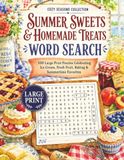 Summer Sweets & Homemade Treats Word Search: 100 Large Print Puzzles Celebrating Ice Cream, Fresh Fruit, Baking & Summertime Favorites
