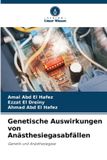 Genetische Verlag Unser Wissen Genetische Auswirkungen von Anästhesiegasabfällen