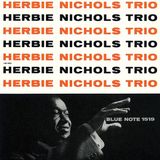 Herbie Blue Note Herbie Nichols Trio - Herbie Nichols Trio (LP) (Tone Poet Series)