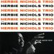 Herbie Blue Note Herbie Nichols Trio - Herbie Nichols Trio (LP) (Tone Poet Series)