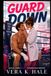 Guard Down: An Enemies-to-Lovers Dark Sports Romance