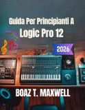 Guida Libri GmbH Guida Per Principianti A Logic Pro 12