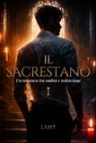 IL SACRESTANO - Volume I - Un romanzo tra ombra e redenzione